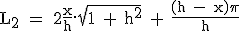 3$\textrm L_2 = 2\frac{x}{h}.\sqrt{1 + h^2} + \frac{(h - x)\pi}{h}
